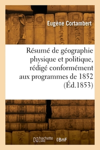 Picture of Résumé de géographie physique et politique, rédigé conformément aux programmes de 1852