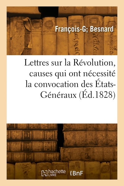 Image de Lettres sur la Révolution, causes qui ont nécessité la convocation des États-Généraux