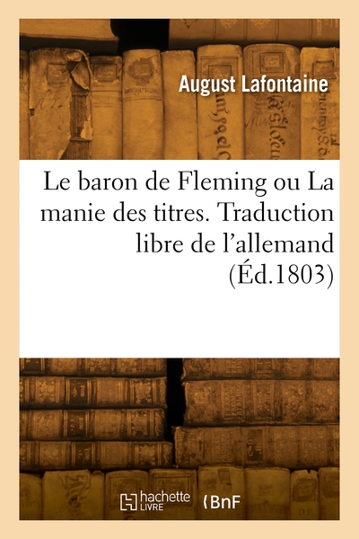 Picture of Le baron de Fleming ou La manie des titres. Traduction libre de l'allemand