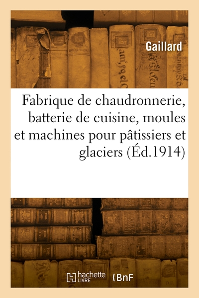 Image de Fabrique de chaudronnerie, batterie de cuisine, moules et machines pour pâtissiers