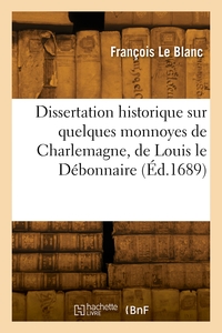 Picture of Dissertation historique sur quelques monnoyes de Charlemagne, de Louis le Débonnaire