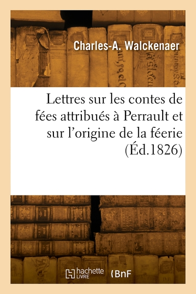 Picture of Lettres sur les contes de fées attribués à Perrault et sur l'origine de la féerie