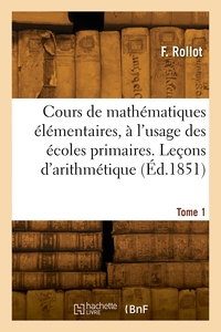 Picture of Cours de mathématiques élémentaires, à l'usage des écoles primaires. Tome 1