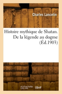 Picture of Histoire mythique de Shatan. De la légende au dogme