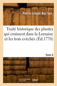 Image de Traité historique des plantes qui croissent dans la Lorraine et les trois evêchés. Tome 4