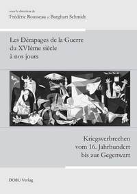 Image de Les Dérapages de la Guerre du XVIème siècle à nos jours / Kriegsverbrechen vom 16. Jahrhundert bis z