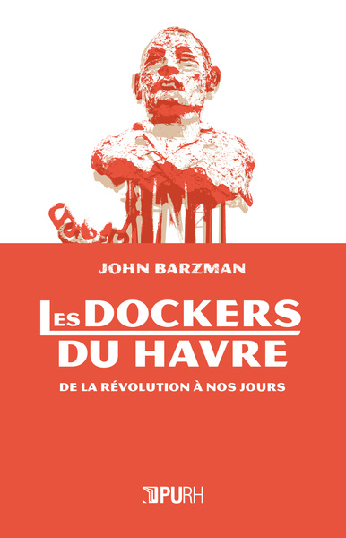 Picture of LES DOCKERS DU HAVRE, DE LA REVOLUTION A NOS JOURS