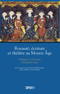 Picture of ROYAUTE, ECRITURE ET THEATRE AU MOYEN AGE