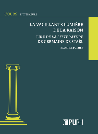 Image de 'LA VACILLANTE LUMIERE DE LA RAISON'. LIRE DE LA LITTERATURE DE GERMAINE DE STAEL
