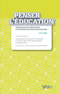 Picture of PENSER L'EDUCATION, NO 54. LA PHILOSOPHIE POLITIQUE DE L'EDUCATION, A L'EPREUVE DES CRISES DEMOCRATI