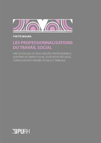 Picture of LES PROFESSIONNALISATIONS DU TRAVAIL SOCIAL. UNE SOCIOLOGIE DE TROIS GROUPES PROFESSIONNELS