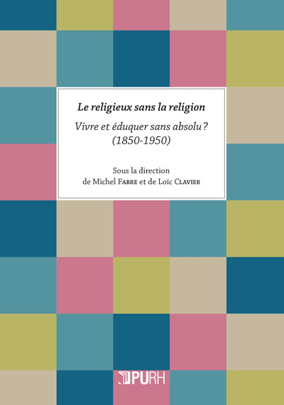 Image de Le religieux sans la religion - vivre et éduquer sans absolu ?
