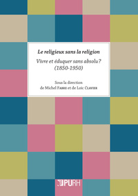 Image de Le religieux sans la religion - vivre et éduquer sans absolu ?