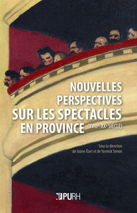 Picture of Nouvelles perspectives sur les spectacles en province, XVIIIe-XXe siècle