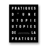Image de Pratiques d'une utopie, utopies de la pratique