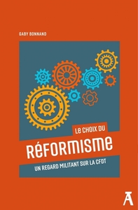 Picture of Le choix du réformisme - Un regard militant sur la CFDT