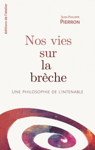 Image de Nos vies sur la brèche - Une philosophie de l'intenable