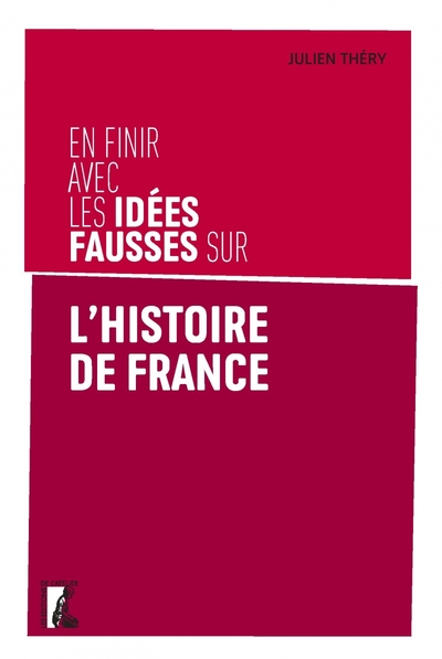 Image de En finir avec les idées fausses sur l'histoire de France