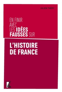 Image de En finir avec les idées fausses sur l'histoire de France