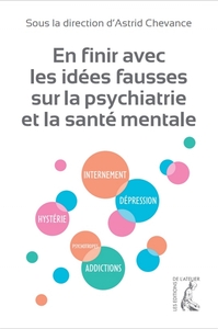 Picture of En finir avec les idées fausses sur la psychiatrie et la san