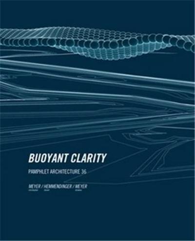 Picture of Pamphlet Architecture 36 Buoyant Clarity /anglais