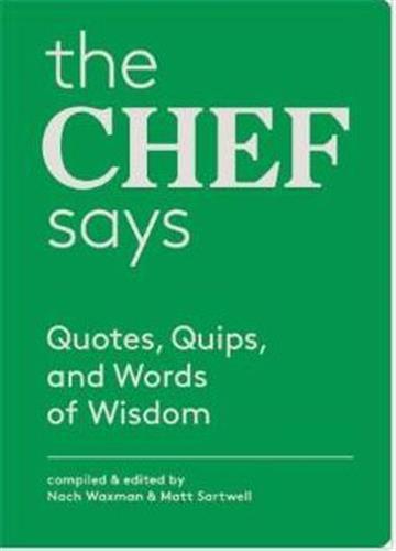 Image de The Chef Says - Quotes, Quips and Words of Wisdom /anglais