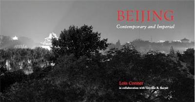 Image de Lois Conner Beijing Contemporary and Imperial /anglais