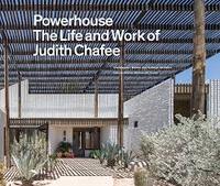 Picture of Powerhouse The Life and Work of Judith Chafee /anglais