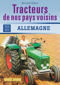 Image de Les tracteurs de nos voisins à la conquête des fermes françaises Allemagne