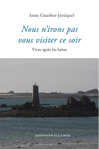 Picture of NOUS N'IRONS PAS VOUS VISITER CE SOIR - VIVRE APRES LES HEROS
