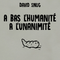 Picture of À bas l’humanité, à l'unanimité