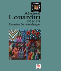 Image de AHMED LOUARDIRI : L INVENTEUR DES REVES EDENIQUES