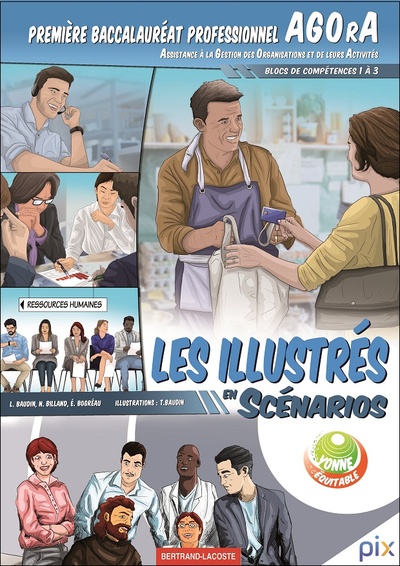 Image de LES ILLUSTRES EN SCENARIOS 1ère Bac pro AGOrA -Blocs de compétences 1 à 3