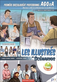 Image de LES ILLUSTRES EN SCENARIOS 1ère Bac pro AGOrA -Blocs de compétences 1 à 3