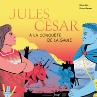 Image de JULES CESAR A LA CONQUETE DE LA GAULE