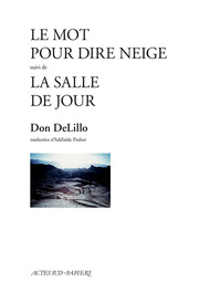 Image de Le Mot pour dire neige suivi de la Salle de jour