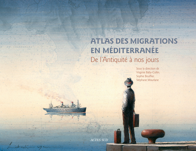 Image de Atlas des migrations en Méditerranée : de l'Antiquité à nos jours