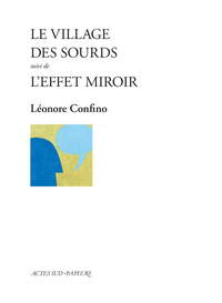 Image de Le Village des sourds suivi de L'Effet miroir
