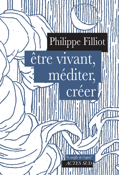 Image de Etre vivant, méditer, créer