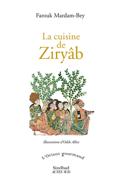 Image de La cuisine de Ziryâb : propos de tables, impressions de voyages et recettes