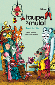 Image de Taupe et Mulot 6 - Faire famille