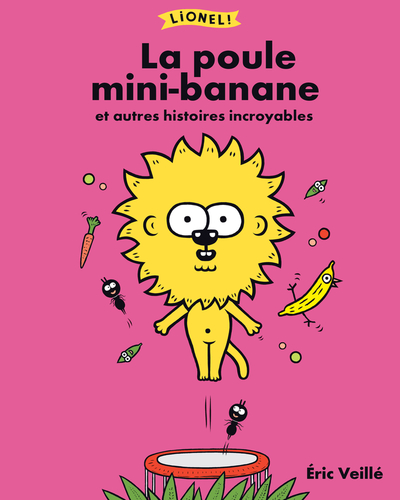 Image de Lionel ! La poule mini-banane et autres histoires incroyables