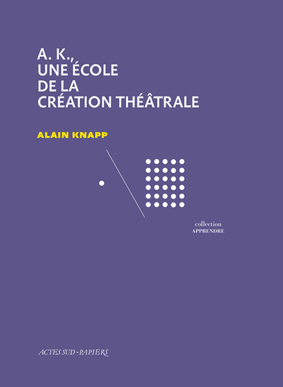 Image de A.K., une école de la création théâtrale
