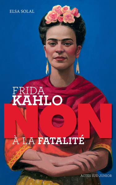 Picture of Frida Kahlo : "non à la fatalité "
