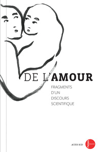 Image de De l'amour, fragments d'un discours scientifique