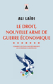 Image de Le Droit, nouvelle arme de guerre économique