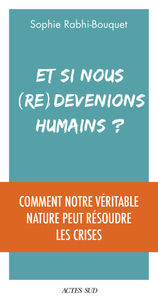 Image de Et si nous (re)devenions humains ?