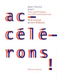 Image de Accélérons ! Manifeste pour une politique accélérationniste