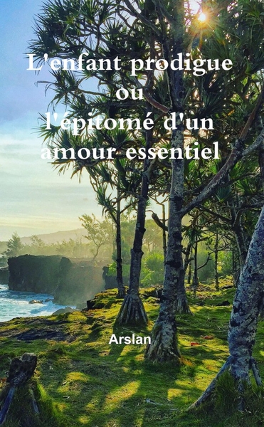 Picture of L'enfant prodigue ou l'épitomé d'un amour essentiel