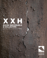 Picture of XXH, excès individuels et collectifs - 100 oeuvres à vif et à vivre